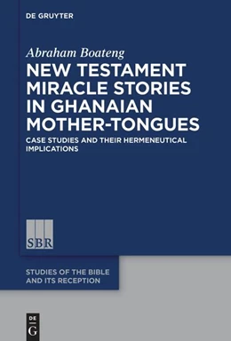 Abbildung von Boateng | New Testament Miracle Stories in Ghanaian Mother-Tongues | 1. Auflage | 2024 | beck-shop.de