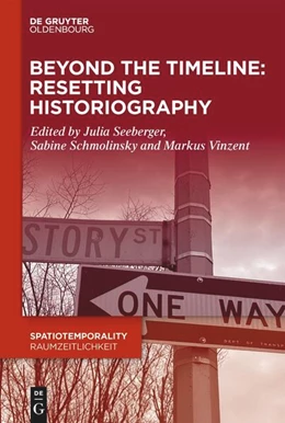 Abbildung von Seeberger / Schmolinsky | Beyond the Timeline: Resetting Historiography | 1. Auflage | 2024 | beck-shop.de