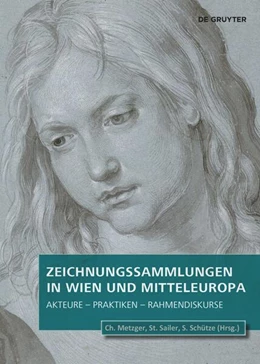 Abbildung von Metzger / Sailer | Zeichnungssammlungen in Wien und Mitteleuropa | 1. Auflage | 2024 | beck-shop.de