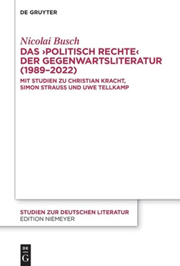 Abbildung von Busch | Das >politisch Rechte< der Gegenwartsliteratur (1989-2022) | 1. Auflage | 2023 | beck-shop.de