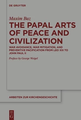 Abbildung von Baz | The Papal Arts of Peace and Civilization | 1. Auflage | 2025 | beck-shop.de
