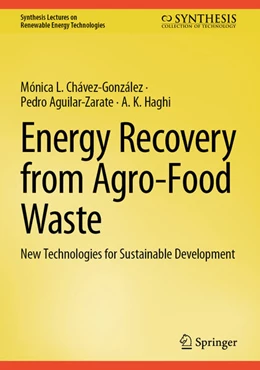 Abbildung von Chávez-González / Aguilar-Zarate | Energy Recovery from Agro-Food Waste | 1. Auflage | 2025 | beck-shop.de