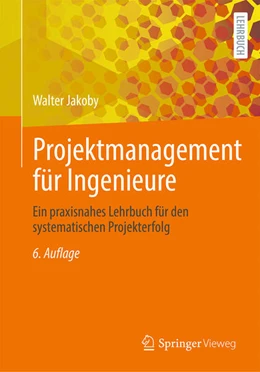 Abbildung von Jakoby | Projektmanagement für Ingenieure | 6. Auflage | 2025 | beck-shop.de