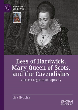 Abbildung von Hopkins | Bess of Hardwick, Mary Queen of Scots, and the Cavendishes | 1. Auflage | 2025 | beck-shop.de