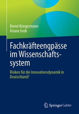 Abbildung von Kriegesmann / Groh | Fachkräfteengpässe im Wissenschaftssystem | 1. Auflage | 2025 | beck-shop.de