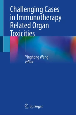 Abbildung von Wang | Challenging Cases in Immunotherapy Related Organ Toxicities | 1. Auflage | 2025 | beck-shop.de