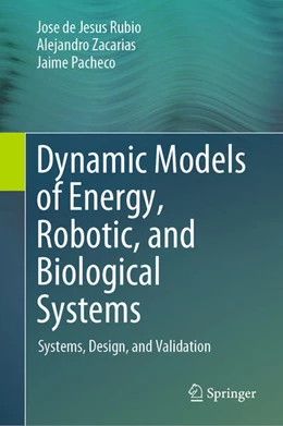Abbildung von Rubio / Zacarias | Dynamic Models of Energy, Robotic, and Biological Systems | 1. Auflage | 2025 | beck-shop.de