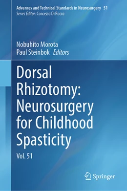 Abbildung von Morota / Steinbok | Dorsal Rhizotomy: Neurosurgery for Childhood Spasticity | 1. Auflage | 2025 | beck-shop.de