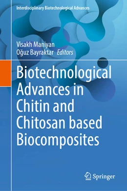 Abbildung von Maniyan / Bayraktar | Biotechnological Advances in Chitin and Chitosan based Biocomposites | 1. Auflage | 2025 | beck-shop.de