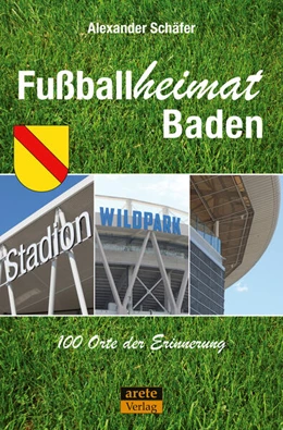 Abbildung von Schäfer | Fußballheimat Baden | 1. Auflage | 2026 | beck-shop.de