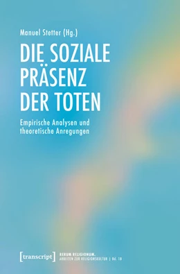 Abbildung von Stetter | Die soziale Präsenz der Toten | 1. Auflage | 2025 | 18 | beck-shop.de