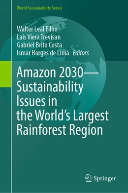 Abbildung von Leal Filho / Viera Trevisan | Amazon 2030 - Sustainability Issues in the World's Largest Rainforest Region | 1. Auflage | 2025 | beck-shop.de