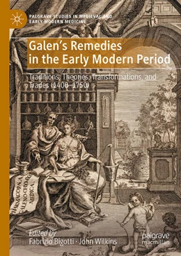 Abbildung von Bigotti / Wilkins | Galen's Remedies in the Early Modern Period | 1. Auflage | 2025 | beck-shop.de