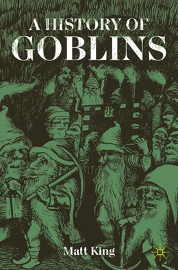 Abbildung von King | A History of Goblins | 1. Auflage | 2026 | beck-shop.de