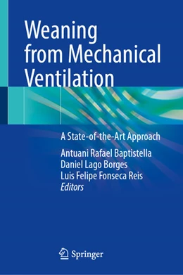 Abbildung von Baptistella / Borges | Weaning from Mechanical Ventilation | 1. Auflage | 2025 | beck-shop.de