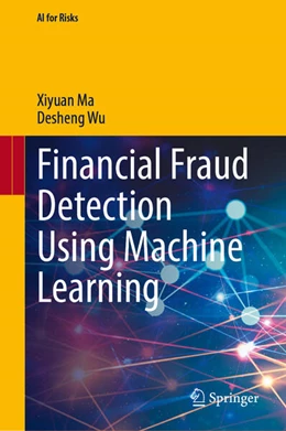 Abbildung von Ma / Wu | Financial Fraud Detection Using Machine Learning | 1. Auflage | 2025 | beck-shop.de