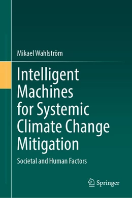 Abbildung von Wahlström | Intelligent Machines for Systemic Climate Change Mitigation | 1. Auflage | 2026 | beck-shop.de
