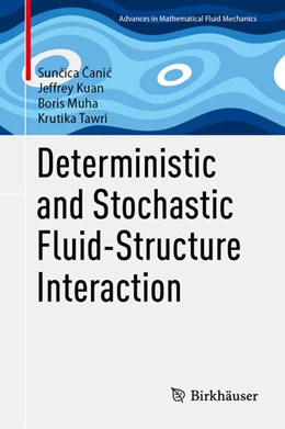 Abbildung von Canic / Kuan | Deterministic and Stochastic Fluid-Structure Interaction | 1. Auflage | 2025 | beck-shop.de