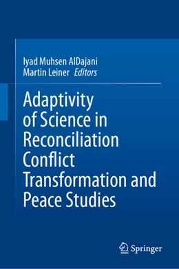 Abbildung von AlDajani / Leiner | Adaptivity of Science in Reconciliation Conflict Transformation and Peace Studies | 1. Auflage | 2026 | beck-shop.de