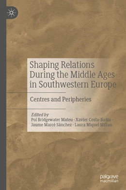 Abbildung von Bridgewater Mateu / Costa-Badia | Shaping Relations During the Middle Ages in Southwestern Europe | 1. Auflage | 2026 | beck-shop.de