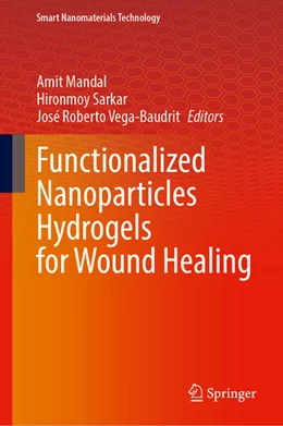 Abbildung von Mandal / Sarkar | Functionalized Nanoparticles Hydrogels for Wound Healing | 1. Auflage | 2025 | beck-shop.de