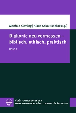Abbildung von Oeming / Scholtissek | Diakonie neu vermessen - biblisch, ethisch, praktisch | 1. Auflage | 2025 | beck-shop.de
