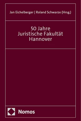 Abbildung von Eichelberger / Schwarze | 50 Jahre Juristische Fakultät Hannover | 1. Auflage | 2025 | beck-shop.de
