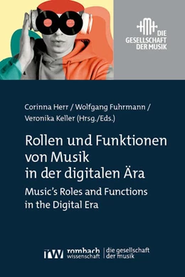 Abbildung von Herr / Fuhrmann | Rollen und Funktionen von Musik in der digitalen Ära | 1. Auflage | 2025 | beck-shop.de