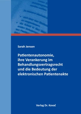 Abbildung von Jensen | Patientenautonomie, ihre Verankerung im Behandlungsvertragsrecht und die Bedeutung der elektronischen Patientenakte | 1. Auflage | 2025 | 80 | beck-shop.de