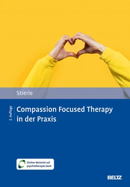 Abbildung von Stierle | Compassion Focused Therapy in der Praxis | 2. Auflage | 2025 | beck-shop.de
