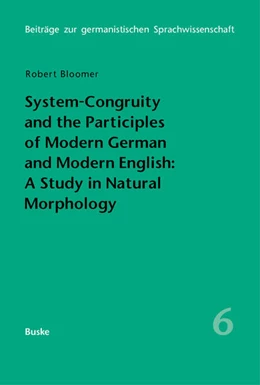 Abbildung von Bloomer | System-Congruity and the Participles of Modern German and Modern English: A Study in Natural Morphology | 1. Auflage | 2025 | beck-shop.de