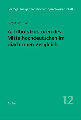 Abbildung von Barufke | Attributstrukturen des Mittelhochdeutschen im diachronen Vergleich | 1. Auflage | 2025 | beck-shop.de