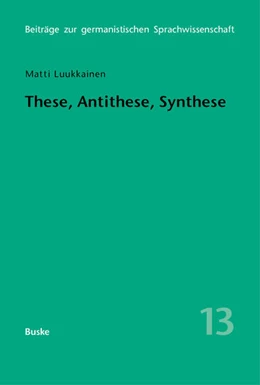 Abbildung von Luukkainen | These, Antithese, Synthese | 1. Auflage | 2025 | beck-shop.de
