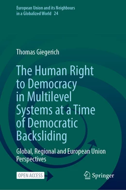 Abbildung von Giegerich | The Human Right to Democracy in Multilevel Systems at a Time of Democratic Backsliding: Global, Regional and European Union Perspectives | 1. Auflage | 2025 | beck-shop.de