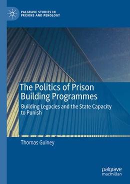 Abbildung von Guiney | The Politics of Prison Building Programmes | 1. Auflage | 2025 | beck-shop.de