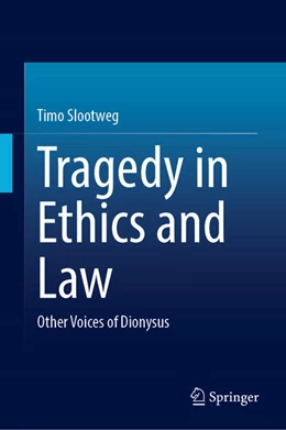 Abbildung von Slootweg | Tragedy in Ethics and Law | 1. Auflage | 2025 | beck-shop.de