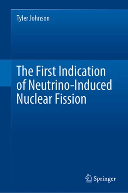 Abbildung von Johnson | The First Indication of Neutrino-Induced Nuclear Fission | 1. Auflage | 2025 | beck-shop.de