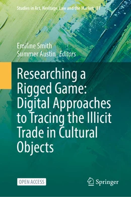 Abbildung von Smith / Austin | Researching a Rigged Game: Digital Approaches to Tracing the Illicit Trade in Cultural Objects | 1. Auflage | 2025 | beck-shop.de