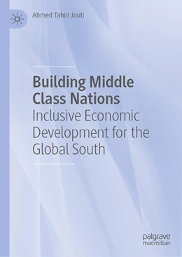 Abbildung von Tahiri Jouti | Building Middle Class Nations | 1. Auflage | 2026 | beck-shop.de
