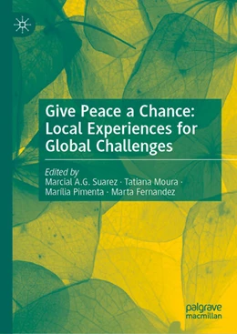 Abbildung von Suarez / Moura | Give Peace a Chance: Local Experiences for Global Challenges | 1. Auflage | 2026 | beck-shop.de