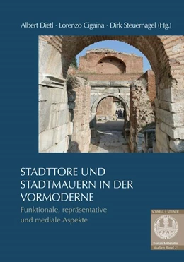 Abbildung von Steuernagel / Dietl | Stadttore und Stadtmauern in der Vormoderne | 1. Auflage | 2025 | 23 | beck-shop.de