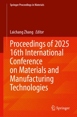 Abbildung von Zhang | Proceedings of 2025 16th International Conference on Materials and Manufacturing Technologies | 1. Auflage | 2025 | beck-shop.de