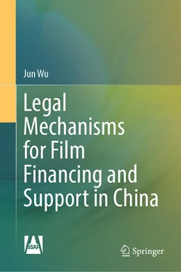 Abbildung von Wu | Legal Mechanisms for Film Financing and Support in China | 1. Auflage | 2026 | beck-shop.de