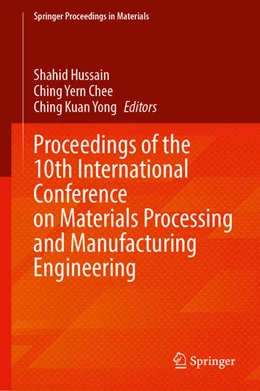 Abbildung von Hussain / Chee | Proceedings of the 10th International Conference on Materials Processing and Manufacturing Engineering | 1. Auflage | 2025 | beck-shop.de