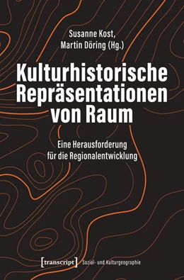 Abbildung von Kost / Döring | Kulturhistorische Repräsentationen von Raum | 1. Auflage | 2026 | 65 | beck-shop.de