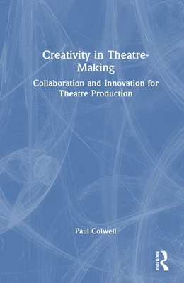 Abbildung von Colwell | Creativity in Theatre-Making | 1. Auflage | 2025 | beck-shop.de