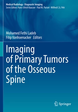 Abbildung von Ladeb / Vanhoenacker | Imaging of Primary Tumors of the Osseous Spine | 1. Auflage | 2025 | beck-shop.de