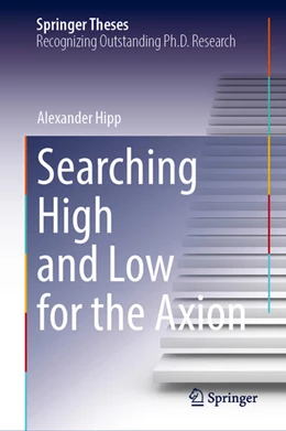 Abbildung von Hipp | Searching High and Low for the Axion | 1. Auflage | 2025 | beck-shop.de