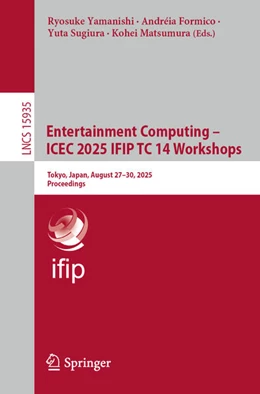 Abbildung von Yamanishi / Formico | Entertainment Computing – ICEC 2025 IFIP TC 14 Workshops | 1. Auflage | 2025 | beck-shop.de