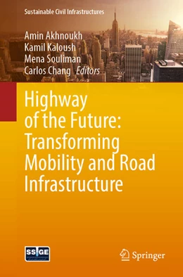 Abbildung von Akhnoukh / Kaloush | Highway of the Future: Transforming Mobility and Road Infrastructure | 1. Auflage | 2025 | beck-shop.de